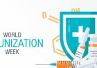 World Immunization Week 2025 Launches with Strong Call to Protect Every Life